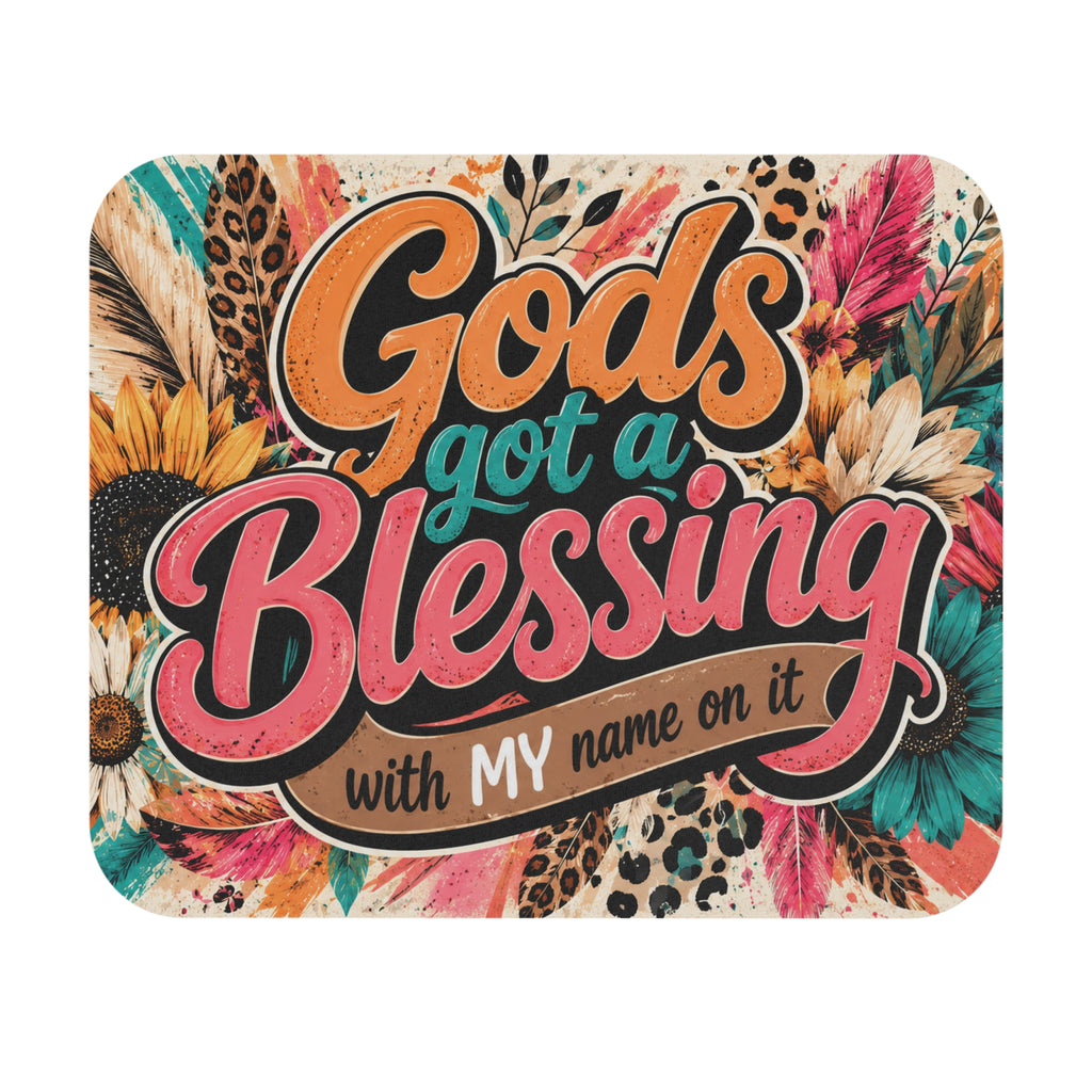 God's Got a Blessing with My Name On It Mouse Pad