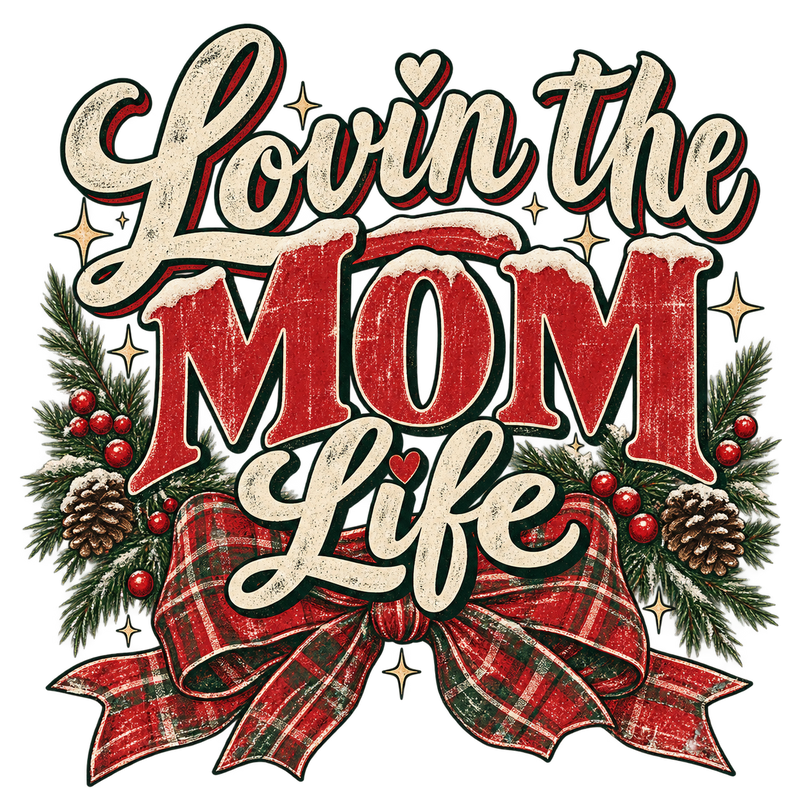 Lovin the Mom Life Christmas Graphic