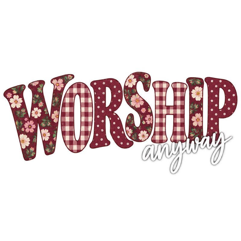 Worship Anyway